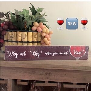 Charming decorative sign/Art with a wine-themed quote. Perfect for wine lovers